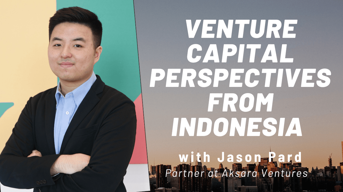 Indonesia VC Perspectives: Jason Pard (Aksara Ventures)